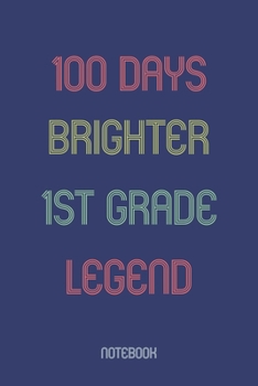 Paperback 100 Days Brighter 1st Grade Legend: Notebook Book