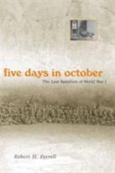 Hardcover Five Days in October: The Lost Battalion of World War I Book