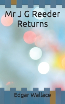 Mr J G Reeder Returns