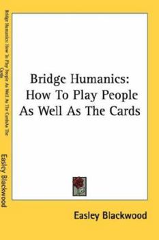 Paperback Bridge Humanics: How To Play People As Well As The Cards Book
