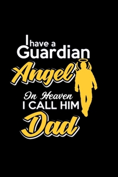 Paperback I have a Guardian Angel in heaven I call him Dad: 110 Game Sheets - Four in a Row Fun Blank Games - Soft Cover Book for Kids for Traveling & Summer Va Book