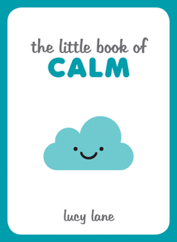 Hardcover Little Book of Calm: Tips, Techniques and Quotes to Help You Relax and Unwind Book