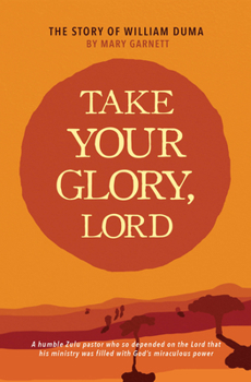 Paperback Take Your Glory Lord Book