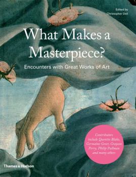 Hardcover What Makes a Masterpiece: Artists, Writers, and Curators on the World's Greatest Art Book
