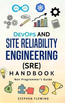 Paperback DevOps and Site Reliability Engineering (SRE) Handbook: Non-Programmer's Guide Book
