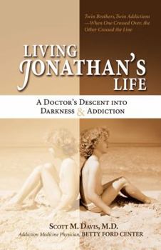Paperback Living Jonathan's Life: A Doctor's Descent Into Darkness & Addiction Book