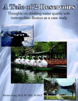 Paperback A Tale of 2 Reservoirs: Thoughts on drinking water quality with metropolitan Boston as a case study Book