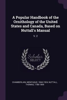 Paperback A Popular Handbook of the Ornithology of the United States and Canada, Based on Nuttall's Manual: V. 2 Book