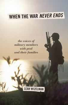 Hardcover When the War Never Ends: The Voices of Military Members with PTSD and Their Families Book