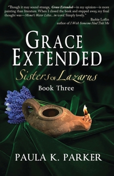 Grace Extended (Sisters of Lazarus, Book 3) - Book #3 of the Sisters of Lazarus