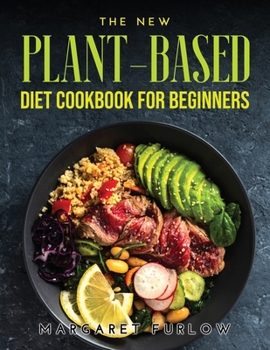 Paperback The New Plantbased Diet Cookbook for Beginners Book