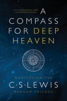 Paperback A Compass for Deep Heaven: Navigating the C. S. Lewis Ransom Trilogy Book