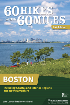60 Hikes within 60 Miles: Boston (60 Hikes - Menasha Ridge) - Book  of the 60 Hikes Within 60 Miles