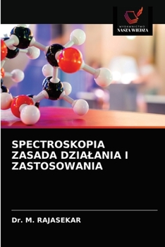 Paperback Spectroskopia Zasada Dzialania I Zastosowania [Polish] Book