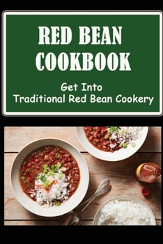 Paperback Red Bean Cookbook: Get Into Traditional Red Bean Cookery Book