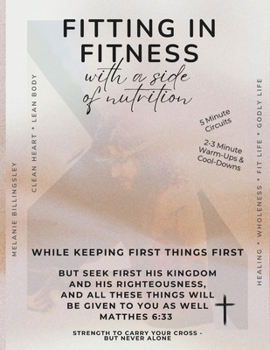 Paperback Fitting in fitness with a side of nutrition: WHILE KEEPING FIRST THINGS FIRST Book