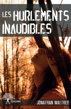 Paperback Les Hurlements Inaudibles [French] Book