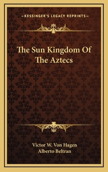 Hardcover The Sun Kingdom Of The Aztecs Book