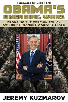 Paperback Obama's Unending Wars: Fronting the Foreign Policy of the Permanent Warfare State Book