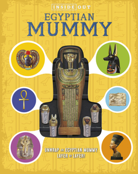 Hardcover Inside Out Egyptian Mummy: Unwrap an Egyptian Mummy Layer by Layer! Book