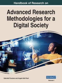 Hardcover Handbook of Research on Advanced Research Methodologies for a Digital Society, VOL 1 Book