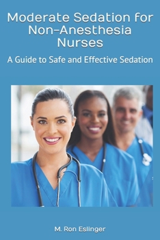 Paperback Moderate Sedation for Non-Anesthesia Nurses: A Guide to Safe and Effective Sedation Book