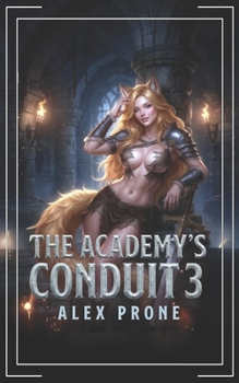The Academy's Conduit 3: An Isekai Adventure