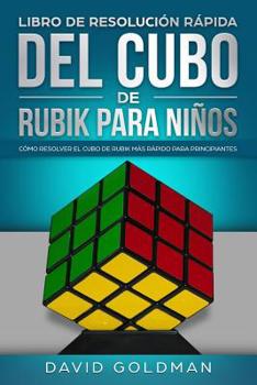 Paperback Libro de Resolución Rápida del Cubo de Rubik para Niños: Cómo Resolver el Cubo de Rubik más Rápido para Principiantes (Español/Spanish Book in COLOR) [Spanish] Book