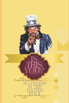 Is This You?: No Peeing In The Dating Pool