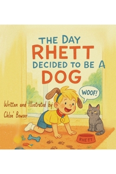 Paperback The Day Rhett Decided to be a Dog Book