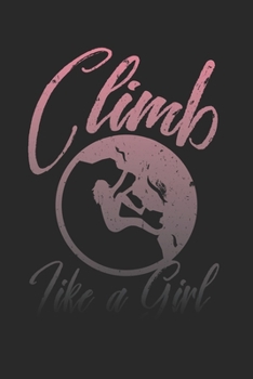 Climb Like a Girl Distressed Retro Rock: Dot Grid Climb Like a Girl Distressed Retro Rock  / Journal Gift - Large ( 6 x 9 inches ) - 120 Pages || Softcover