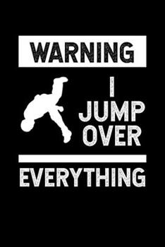 Paperback Warning I Jump Over Everything: Reading Notebook Journal For Parkour Freestyle City Runner Fans And Extreme Outdoor Urban Sport Lovers Book