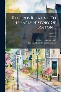 Paperback Records Relating To The Early History Of Boston ...; Volume 35 Book