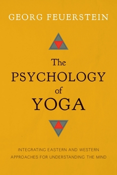 Paperback The Psychology of Yoga: Integrating Eastern and Western Approaches for Understanding the Mind Book