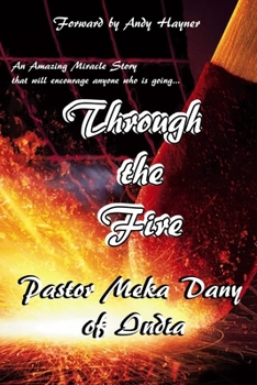 Paperback Through the Fire: An Amazing Miracle Story Book