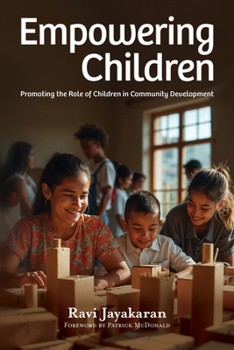 Paperback Empowering Children: Promoting the Role of Children in Community Development Book