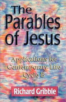 Paperback Parables of Jesus: Applications for Contemporary Life, Cycle B Book
