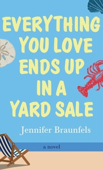 Hardcover Everything You Love Ends Up in a Yard Sale Book