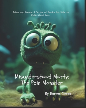 Paperback Misunderstood Morty: The Pain Monster Book
