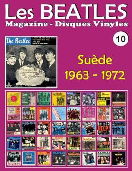 Paperback Les Beatles - Magazine Disques Vinyles N° 10 - Suède (1963 - 1972): Discographie éditée par Parlophone, Odeon, Polydor, Apple - Guide couleur. [French] Book