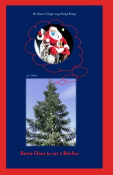 Paperback Santa Claus is not a Stinker: He doesn't forget any Living Being Book