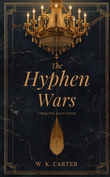 The Hyphen Wars: A Peacock Alley Novel