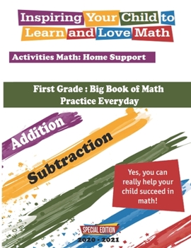 Paperback First Grade: Big Book of Math Practice Everyday; Activities Math: Home Support Addition and Subtraction: Inspiring Your Child to Le Book