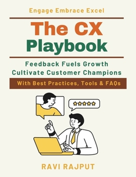 The CX Playbook: Transforming customer experience into loyalty | Emotional design in business success | Elevating customer journeys step-by-step | Engaging customers beyond transactions