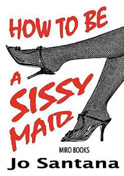 Paperback How to Be a Sissy Maid Book