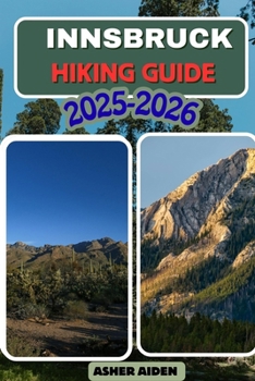 Innsbruck Hiking Guide 2025–2026 (Trailwise: The 2025 Hiking Series)