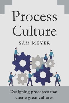 Paperback Process Culture: Designing processes that create great cultures Book