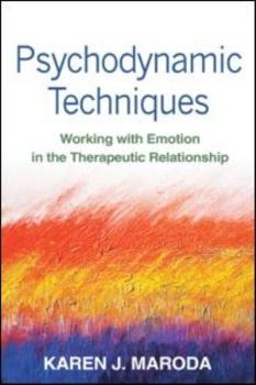 Hardcover Psychodynamic Techniques: Working with Emotion in the Therapeutic Relationship Book