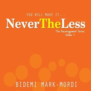 Paperback You Will Make It... NeverTheLess Book