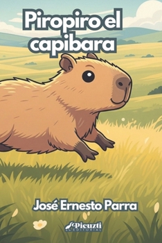 Paperback Piropiro el capibara [Spanish] Book